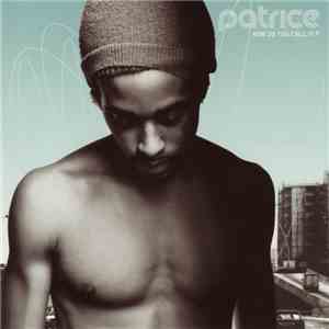 Patrice - How Do You Call It?