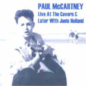 Paul McCartney - Live At The Cavern & Later With Jools Holland