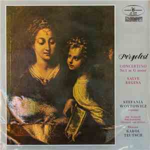 Pergolesi, Stefania Woytowicz Soprano , Warsaw Philharmonic Chamber Orchestra , Director Karol Teutsch - Concertino No. 1 In G Major / Salve Regina
