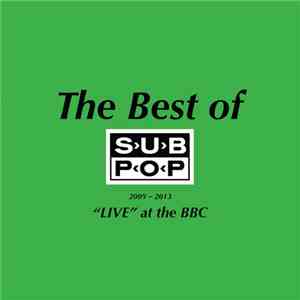 Pissed Jeans - The Best Of Sub Pop 2009-2013: 