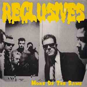 Reclusives - More Of The Same