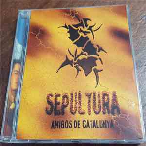 Sepultura - Amigos De Catalunya