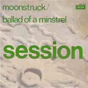 Session  - Moonstruck / Ballad Of A Minstrel