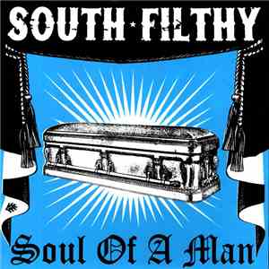 South Filthy - Soul Of A Man