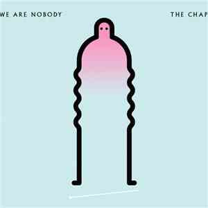 The Chap - We Are Nobody