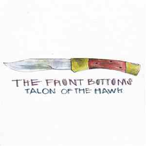 The Front Bottoms - Talon Of The Hawk