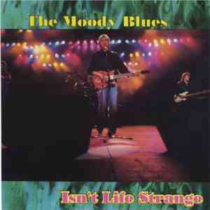 The Moody Blues - Isn't Life Strange