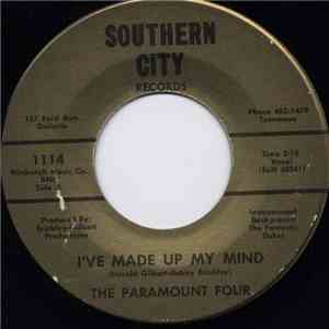 The Paramount Four - I've Made Up My Mind