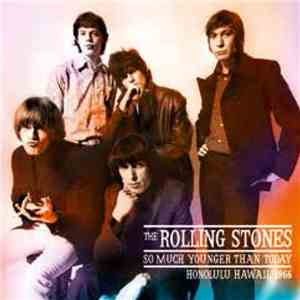 The Rolling Stones - So Much Younger Than Today