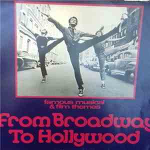 Various - From Broadway To Hollywood - Famous Musical & Film Themes