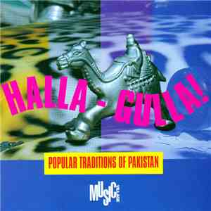 Various - Halla-Gulla! Popular Traditions Of Pakistan