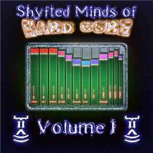 Various - Shyfted Minds Of Hard Core Volume I