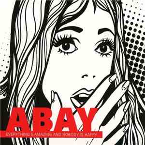 Abay - Everything's Amazing And Nobody Is Happy