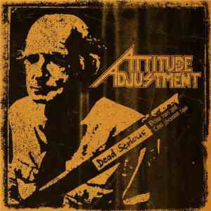Attitude Adjustment - Dead Serious Demo 1985 And Lost Session 1986