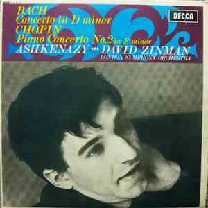 Bach, Chopin, Ashkenazy, Zinman - Concerto In D Minor / Piano Concerto No. 2 In F Minor