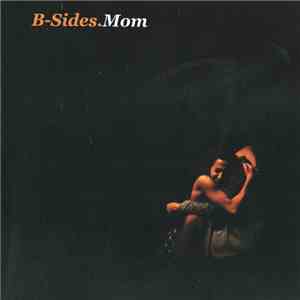 B-Sides  - Mom