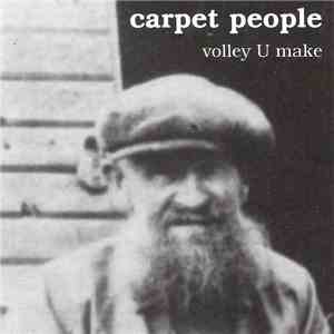 Carpet People - Volley U Make