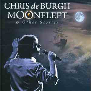 Chris de Burgh - Moonfleet & Other Stories