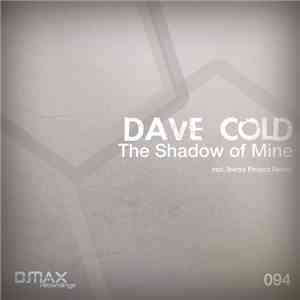 Dave Cold - The Shadow Of Mine