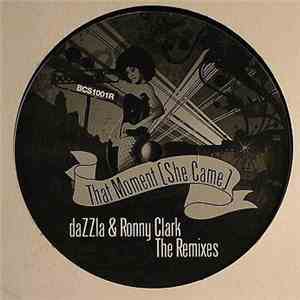 daZZla & Ronny Clark - That Moment [She Came] - The Remixes