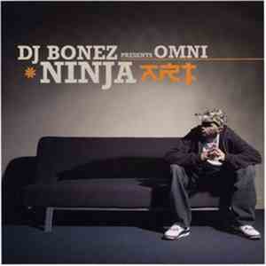 DJ Bonez Presents Omni  - Ninja Art
