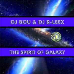 DJ Bou  & DJ R-Leex - The Spirit Of Galaxy