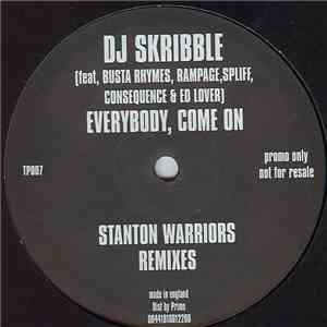 DJ Skribble - Everybody Come On (Stanton Warriors Remixes)