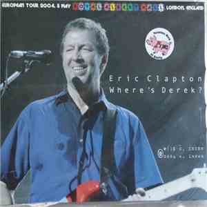 Eric Clapton - Where's Derek?