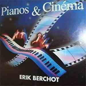 Erik Berchot - Pianos & Cinéma
