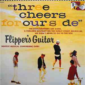 Flipper's Guitar - Three Cheers For Our Side