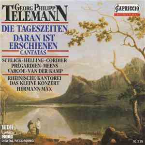 Georg Philipp Telemann, Rheinische Kantorei, Hermann Max - Die Tageszeiten / Daran Ist Erschienen (Cantatas)