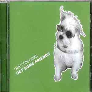 Ghettosocks - Get Some Friends