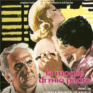 Guido & Maurizio De Angelis - La Moglie Di Mio Padre (Original Motion Picture Soundtrack In Full Stereo)