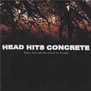 Head Hits Concrete - Hope, Fear And The Terror Of Dreams