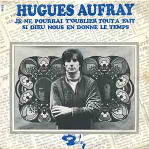 Hugues Aufray - Je Ne Pourrai T'Oublier Tout A Fait