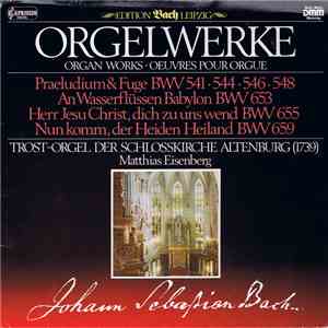 Johann Sebastian Bach, Matthias Eisenberg - Orgelwerke - Trost-Orgel Der Schloßkirche Zu Altenburg