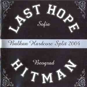 Last Hope / Hitman - Balkan Hardcore Split 2004