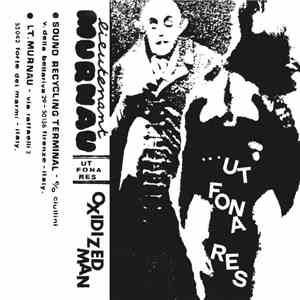 Lieutenant Murnau | Oxidized Man - Ut Fona Res
