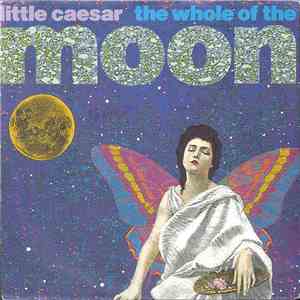 Little Caesar - The Whole Of The Moon