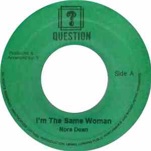 Nora Dean - I'm The Same Woman