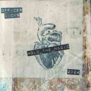 Officer Kicks - Hold The Magic / 2024