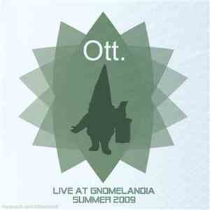 Ott - Live At Gnomelandia