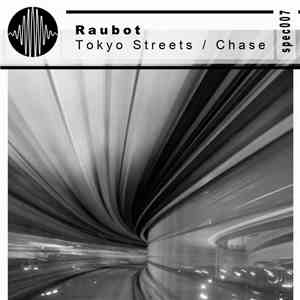 Raubot - Tokyo Streets / Chase