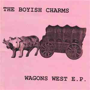The Boyish Charms - Wagons West EP