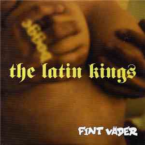 The Latin Kings  - Fint Väder