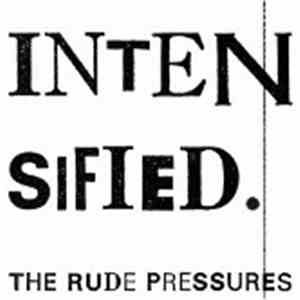 The Rude Pressures - Intensified