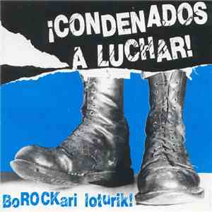 Various - ¡Condenados A Luchar! - Borockari Loturik!
