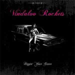 Vindaloo Rockets - Diggin´ Your Grave