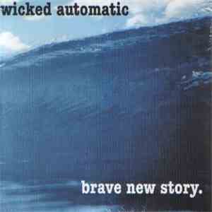 Wicked Automatic - Brave New Story