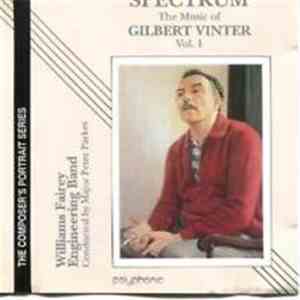 Williams Fairey Engineering Band - Spectrum: The Music Of Gilbert Vinter Vo ...